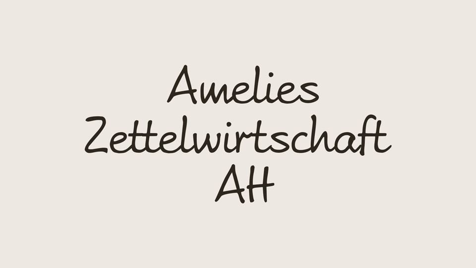 Amelies Zettelwirtschaft AH