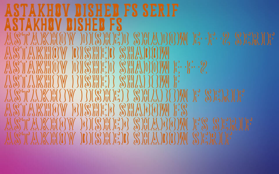 Astakhov Dished Font