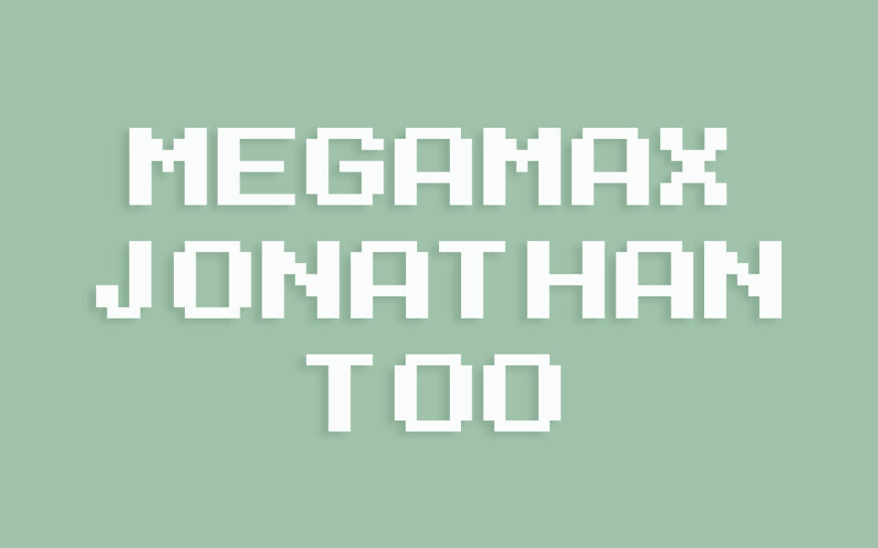 Megamax Jonathan Too Font