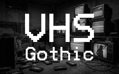 VHS Gothic Font